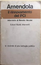 Il rinnovamento del PCI di Giorgio Amendola, 1978, Editori Riuniti