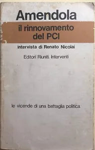 Il rinnovamento del PCI di Giorgio Amendola, 1978, Editori Riuniti