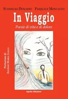 In viaggio Poesie di vita e di dolore di Stanislao Donadio