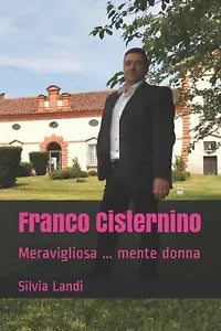 Franco Cisternino Meravigliosa ... mente donna di Silvia Landi, 2021, Independ
