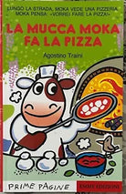 La mucca Moka fa la pizza di Agostino Traini