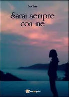Sarai sempre con me di Dan Torr, 2014, Youcanprint