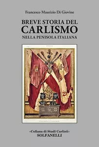 BREVE STORIA DEL CARLISMO NELLA PENISOLA ITALIANA di Francesco Maurizio Di Gio