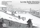 La me bela Verona Una citt da amare Ediz illustrata di Silvana Xamo