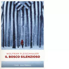 IL BOSCO SILENZIOSO di WOLFRAM FLEISCHHAUER