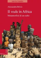 Il vodu in Africa Metamorfosi di un culto