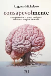 Consapevolmente di Ruggero Micheletto