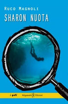 Sharon nuota di Ruco Magnoli, 2019, Gilgamesh Edizioni