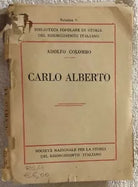 Carlo Alberto Vol. 5 di Adolfo Colombo, 1932, Societa Nazionale Per La Storia