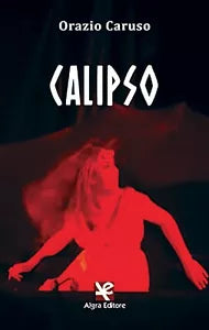 Calipso di Orazio Caruso, 2020, Algra Editore