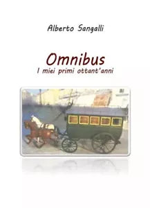 Omnibus I miei primi ottant anni di Alberto Sangalli