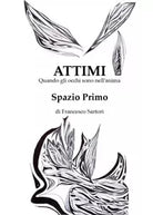 Attimi Spazio primo di Francesco Sartori