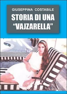 Storia di una «vajzarella» di Giuseppina Costabile, 2016, Youcanprint