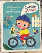 La prima volta in bici senza rotelle Divento grande Ediz a colori di Giudit