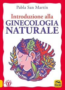 Introduzione alla ginecologia naturale di Pabla San Mart n