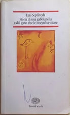 Storia di una gabbianella e del gatto che le insegno a volare di Luis Sepulveda