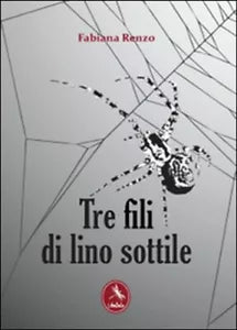 Tre fili di lino sottile di Fabiana Renzo, 2012, Libellula Edizioni