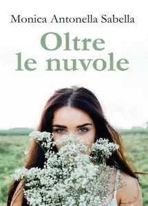 Oltre le nuvole di Monica Antonella Sabella, 2017, Youcanprint
