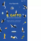 Il gatto Manuale d uso e manutenzione di Lisa Signorile