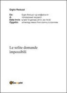 Le solite domande impossibili - Giglio Reduzzi, 2013, Youcanprint