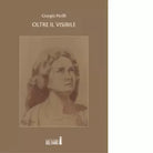 Oltre il visibile di Perilli Giorgio