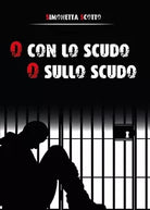 O con lo scudo o sullo scudo di Simonetta Scotto, 2015, Youcanprint