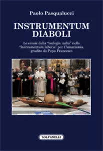 Instrumentum diaboli. Le eresie della «teologia india» nello «Instrumentum labor