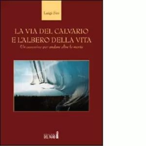 La via del calvario e l albero della vita di Luigi Siri