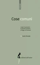 Cose comuni di Carlo Donolo, 2014, Edizioni Dell’Asino