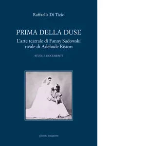 Prima della Duse di Raffaella Di Tizio