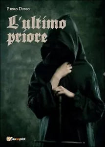 L’ultimo priore di Piero Didio, 2014, Youcanprint