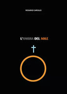 L’Ombra del Sole di Rosario Carollo, 2018, Youcanprint