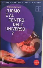 L’uomo e al centro dell’universo? di Francois Vannucci, 2005, Barbera Editore