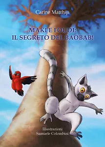 Maki e Foudi: il segreto del baobab! di Carine Matthijs, 2021, Youcanprint