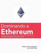 Dominando a Ethereum Creando Contatos Inteligentes y DApps Mastering Ethereum