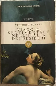 Viaggio sentimentale nell’Italia dei desideri di Vittorio Sgarbi, 2011, Bompia