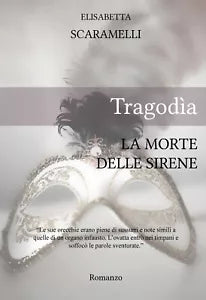 Tragodia - La morte delle sirene di Elisabetta Scaramelli, 2020, Youcanprint