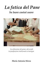 La fatica del pane di Maria Antonia Mereu, 2021, Youcanprint