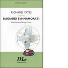 Bugiardi e innamorati 1A Ed di Richard Yates