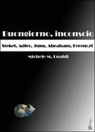 Buongiorno, inconscio. Stekel, Adler, Jung, Abraham, Ferenczi -Lualdi