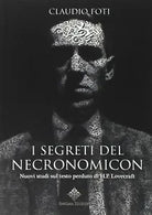 I segreti del Necronomicon Nuovi studi sul testo perduto di H P Lovecraft d