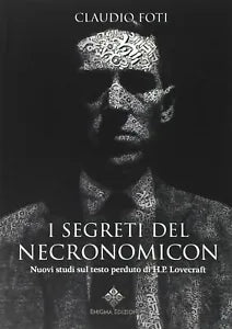 I segreti del Necronomicon Nuovi studi sul testo perduto di H P Lovecraft d