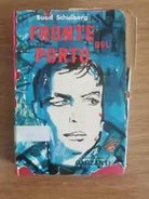 Fronte del porto - B. Schulberg - Garzanti - 1956 - AR