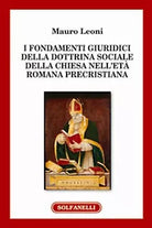 I FONDAMENTI GIURIDICI DELLA DOTTRINA SOCIALE DELLA CHIESA NELL’ETA ROMANA PREC.