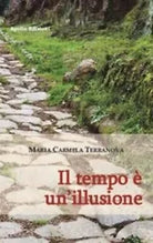 Il tempo un illusione di Maria Carmela Terranova