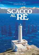 Scacco al re di Andrea De Blasi
