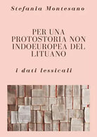 Per una protostoria non indoeuropea del lituano: i dati lessicali di Stefania Mo