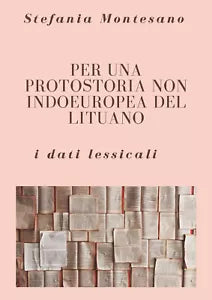 Per una protostoria non indoeuropea del lituano: i dati lessicali di Stefania Mo