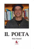 Il poeta di Misk Hamid, 2017, Libellula Edizioni