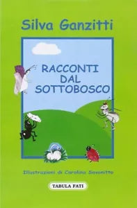 Racconti dal sottobosco di Silva Ganzitti